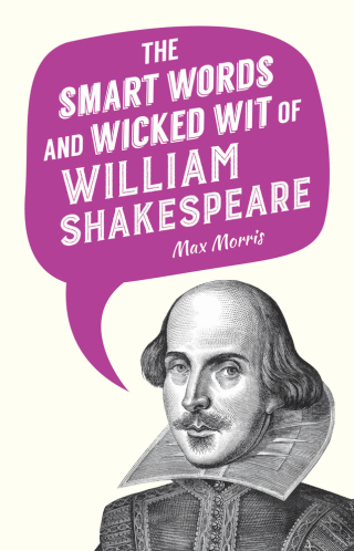 Cover image: The Smart Words and Wicked Wit of William Shakespeare 9781510715806