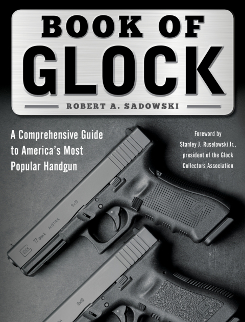 Book of Glock: A Comprehensive Guide to America's Most Popular Handgun - FULL INSTANT DOWNLOAD | PDF DOCX EPUB