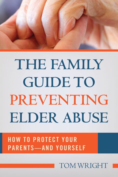 The Family Guide to Preventing Elder Abuse: How to Protect Your Parents?and Yourself - FULL INSTANT DOWNLOAD | PDF DOCX EPUB