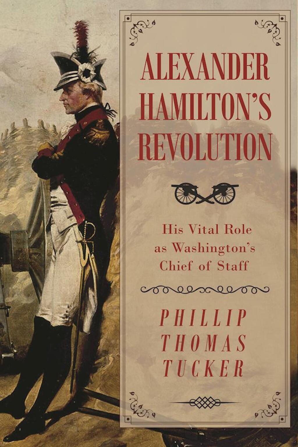 Alexander Hamilton’s Revolution His Vital Role as Washington’s Chief of Staff