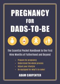 Cover image: Pregnancy for Dads-to-Be 9781510717077