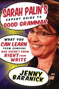 Cover image: Sarah Palin's Expert Guide to Good Grammar 9781510717213