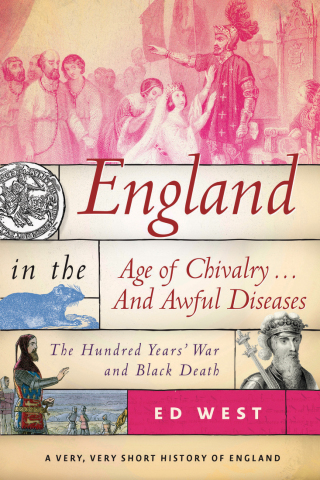 Cover image: England in the Age of Chivalry . . . And Awful Diseases 9781510719880