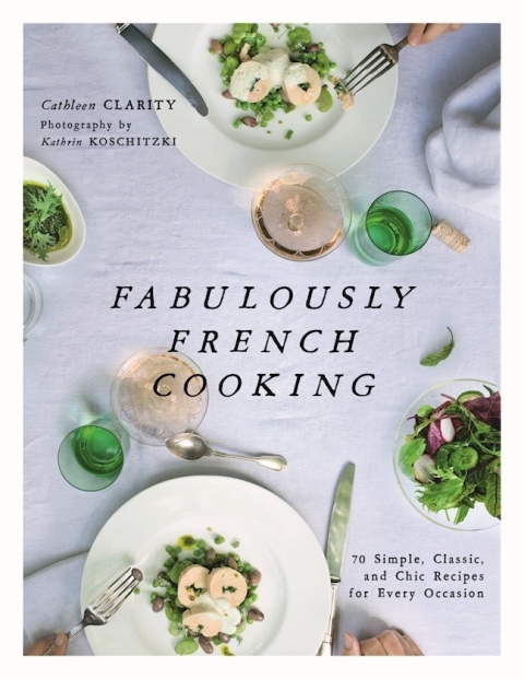 Fabulously French Cooking: 70 Simple, Classic, and Chic Recipes for Every Occasion - FULL INSTANT DOWNLOAD | PDF DOCX EPUB