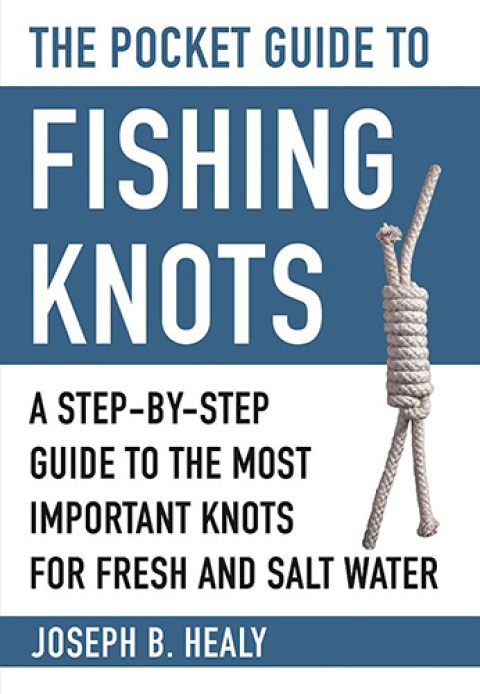 The Pocket Guide to Fishing Knots: A Step-by-Step Guide to the Most Important Knots for Fresh and Salt Water - FULL INSTANT DOWNLOAD | PDF DOCX EPUB
