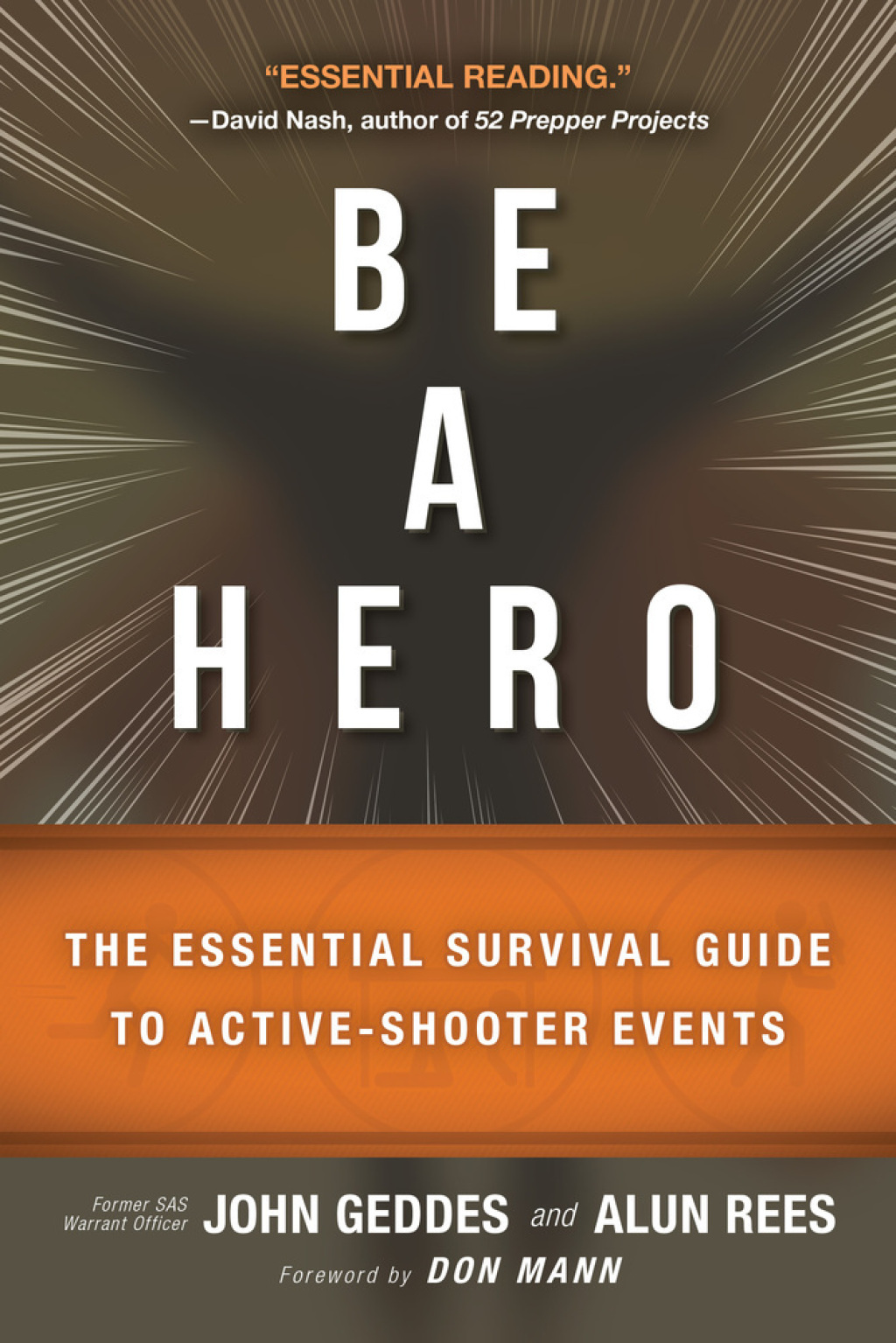 Be a Hero The Essential Survival Guide to Active-Shooter Events