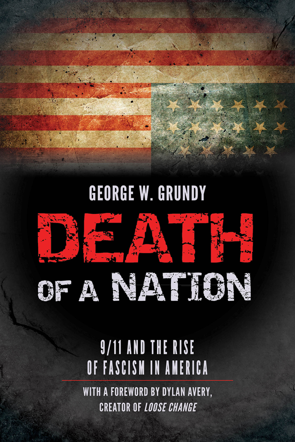 Death of a Nation 9/11 and the Rise of Fascism in America