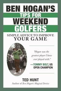 Cover image: Ben Hogan's Tips for Weekend Golfers 9781683580287
