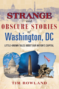 Cover image: Strange and Obscure Stories of Washington, DC 9781510722774