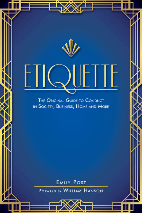 Etiquette: The Original Guide to Conduct in Society, Business, Home, and More - FULL INSTANT DOWNLOAD | PDF DOCX EPUB