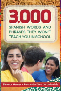 Cover image: 3,000 Spanish Words and Phrases They Won't Teach You in School 9781616087234