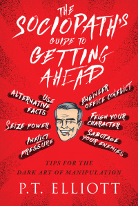 表紙画像: The Sociopath's Guide to Getting Ahead 9781510725386