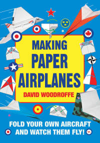 Cover image: Making Paper Airplanes 9781510728646