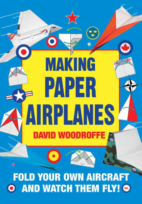Making Paper Airplanes: Fold Your Own Aircraft and Watch Them Fly! - FULL INSTANT DOWNLOAD | PDF DOCX EPUB