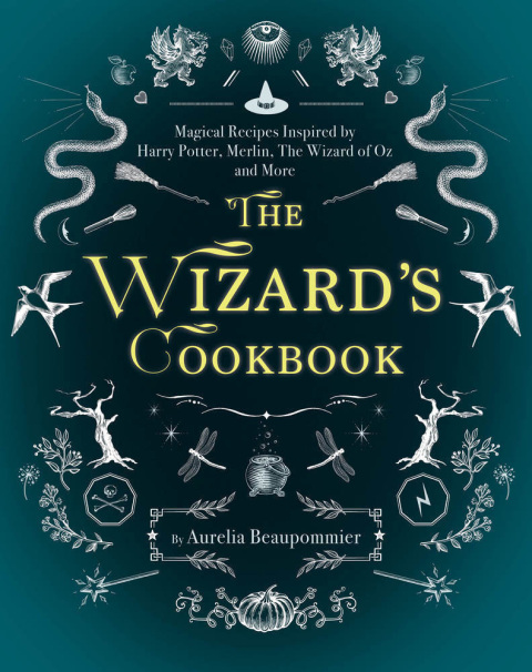 The Wizard's Cookbook: Magical Recipes Inspired by Harry Potter, Merlin, The Wizard of Oz, and More - FULL INSTANT DOWNLOAD | PDF DOCX EPUB