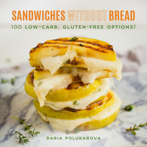 Sandwiches Without Bread: 100 Low-Carb, Gluten-Free Options! - FULL INSTANT DOWNLOAD | PDF DOCX EPUB