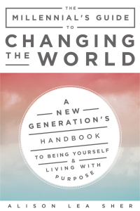 Cover image: The Millennial's Guide to Changing the World 9781510733213