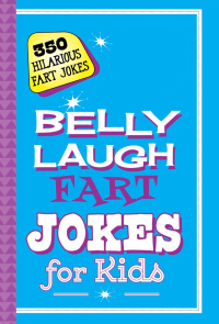 Cover image: Belly Laugh Fart Jokes for Kids 9781510733619