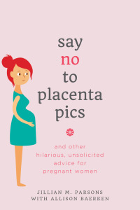 Cover image: Say No to Placenta Pics 9781510733725