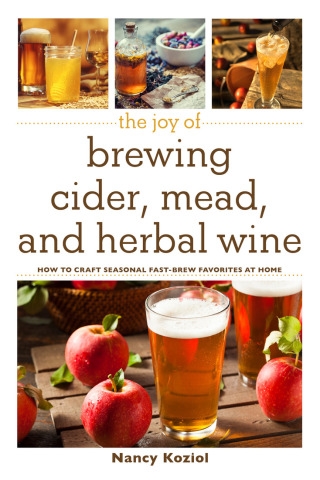 Cover image: The Joy of Brewing Cider, Mead, and Herbal Wine 9781510734944