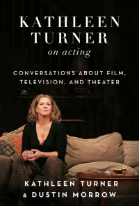 Cover image: Kathleen Turner on Acting 9781510735477