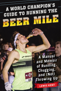 Cover image: A World Champion's Guide to Running the Beer Mile 9781510735552