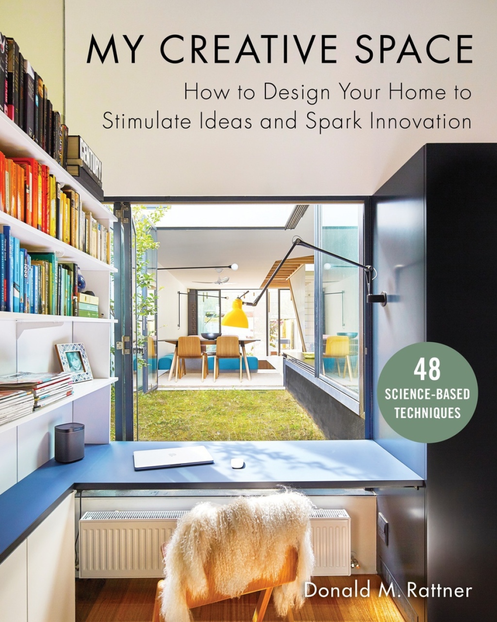 My Creative Space How to Design Your Home to Stimulate Ideas and Spark Innovation