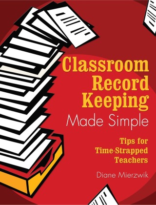 Cover image: Classroom Record Keeping Made Simple 9781510736924