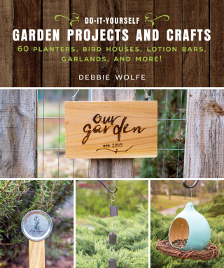 Cover image: Do-It-Yourself Garden Projects and Crafts 9781510737150