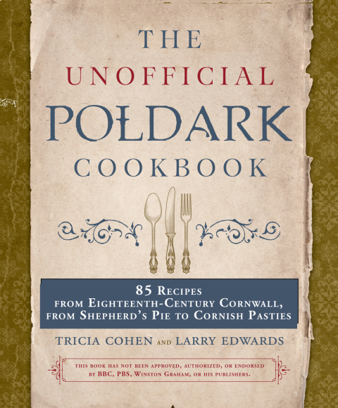 The Unofficial Poldark Cookbook: 85 Recipes from Eighteenth-Century Cornwall, from Shepherd's Pie to Cornish Pasties - FULL INSTANT DOWNLOAD | PDF DOCX EPUB