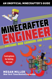 Cover image: Minecrafter Engineer: Awesome Mob Grinders and Farms 9781510737655