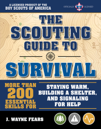 Cover image: The Scouting Guide to Survival: An Officially-Licensed Book of the Boy Scouts of America 9781510737747