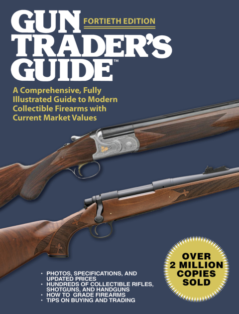 Gun Trader's Guide, Fortieth Edition: A Comprehensive, Fully Illustrated Guide to Modern Collectible Firearms with Current Market Values, 40th Edition - FULL INSTANT DOWNLOAD | PDF DOCX EPUB