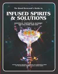 Cover image: The Good Reverend's Guide to Infused Spirits 9781510739758