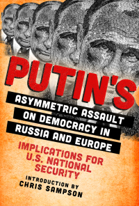 Cover image: Putin's Asymmetric Assault on Democracy in Russia and Europe 9781510739871