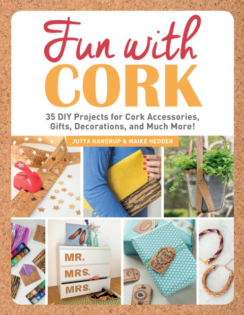 Fun with Cork: 35 Do-It-Yourself Projects for Cork Accessories, Gifts, Decorations, and Much More! - FULL INSTANT DOWNLOAD | PDF DOCX EPUB