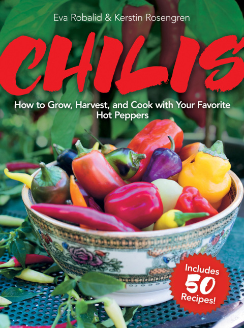 Chilis: How to Grow, Harvest, and Cook with Your Favorite Hot Peppers, with 200 Varieties and 50 Spicy Recipes - FULL INSTANT DOWNLOAD | PDF DOCX EPUB