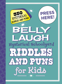 Cover image: Belly Laugh Hysterical Schoolyard Riddles and Puns for Kids 9781510743236