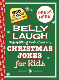 Cover image: Belly Laugh Sidesplitting Santa Claus and Christmas Jokes for Kids 9781510743243