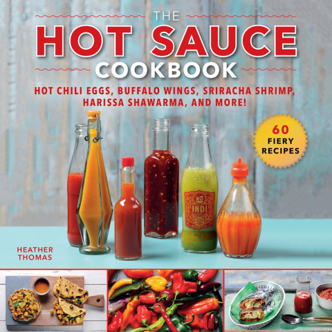 The Hot Sauce Cookbook: Hot Chili Eggs, Buffalo Wings, Sriracha Shrimp, Harissa Shawarma, and More! - FULL INSTANT DOWNLOAD | PDF DOCX EPUB