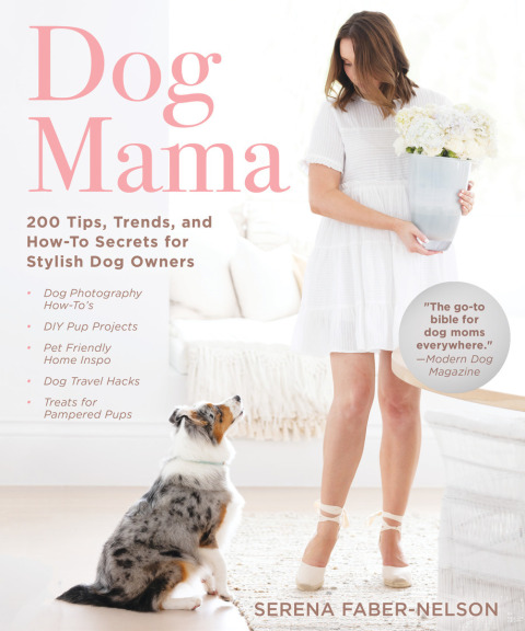 Dog Mama: 200 Tips, Trends, and How-To Secrets for Stylish Dog Owners - FULL INSTANT DOWNLOAD | PDF DOCX EPUB