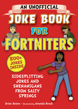 Cover image: An Unofficial Joke Book for Fortniters: Sidesplitting Jokes and Shenanigans from Salty Springs 9781510748071