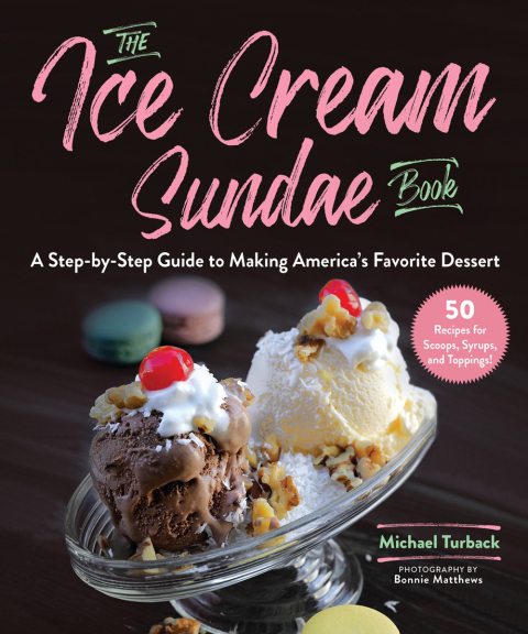 The Ice Cream Sundae Book: A Step-by-Step Guide to Making America's Favorite Dessert - FULL INSTANT DOWNLOAD | PDF DOCX EPUB