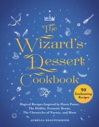 Cover image: The Wizard's Dessert Cookbook 9781510749474