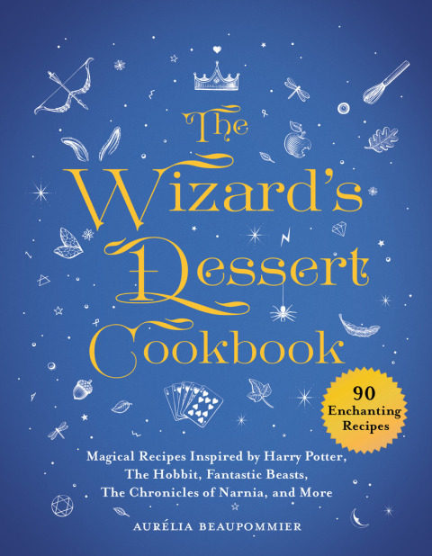 The Wizard's Dessert Cookbook: Magical Recipes Inspired by Harry Potter, The Hobbit, Fantastic Beasts, The Chronicles of Narnia, and More - FULL INSTANT DOWNLOAD | PDF DOCX EPUB