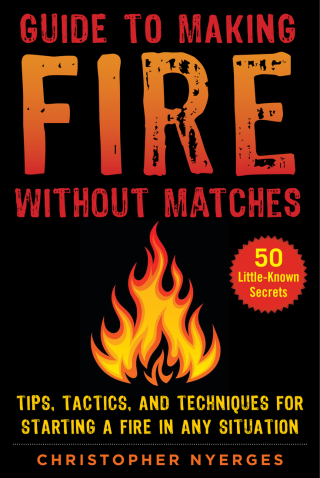 Cover image: Guide to Making Fire without Matches 9781510749894.0