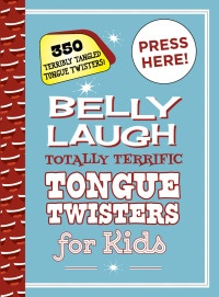 Cover image: Belly Laugh Totally Terrific Tongue Twisters for Kids 9781510754898