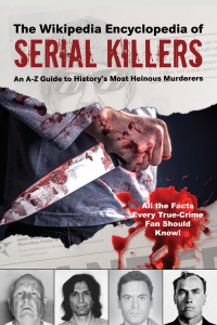 Cover image: The Wikipedia Encyclopedia of Serial Killers 9781510755383