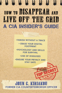 Cover image: How to Disappear and Live Off the Grid