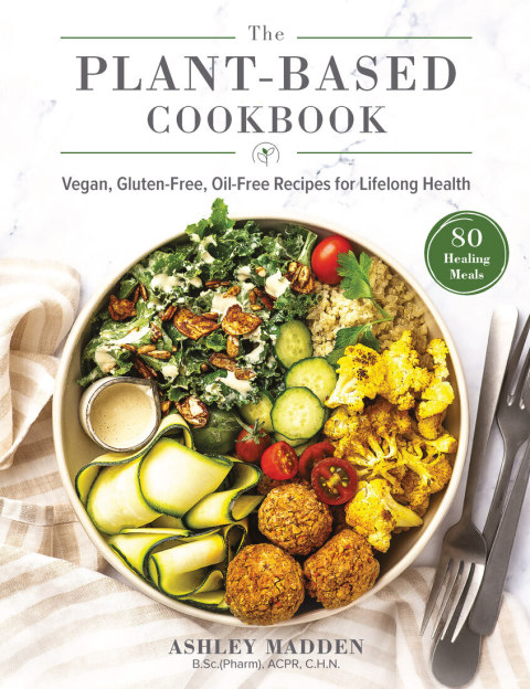 The Plant-Based Cookbook: Vegan, Gluten-Free, Oil-Free Recipes for Lifelong Health - FULL INSTANT DOWNLOAD | PDF DOCX EPUB